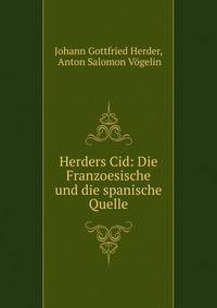 Herders Cid: Die Franzoesische und die spanische Quelle