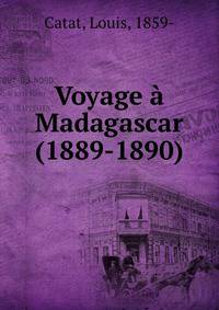 Voyage a Madagascar (1889-1890)
