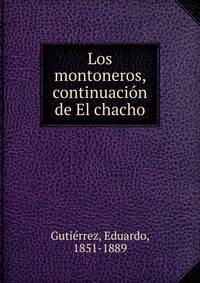 Los montoneros, continuacion de El chacho
