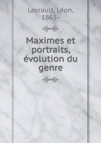 Maximes et portraits, evolution du genre