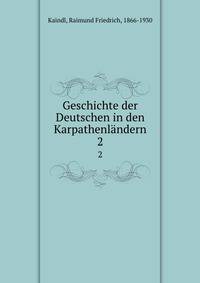 Geschichte der Deutschen in den Karpathenlndern. 2