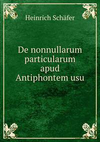 De nonnullarum particularum apud Antiphontem usu