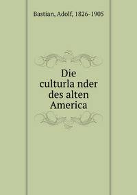 Die culturla?nder des alten America