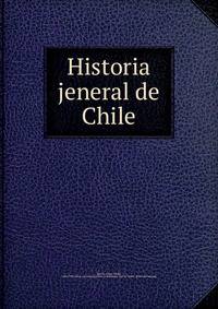 Historia jeneral de Chile