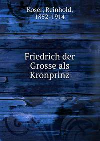 Friedrich der Grosse als Kronprinz