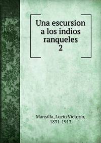 Una escursion a los indios ranqueles. 2