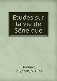 Etudes sur la vie de Se?ne?que