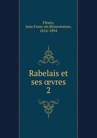 Rabelais et ses vres. 2