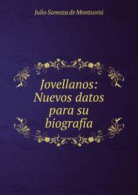 Jovellanos: Nuevos datos para su biograf?a
