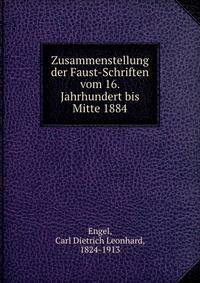 Zusammenstellung der Faust-Schriften vom 16. Jahrhundert bis Mitte 1884