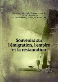 Souvenirs sur l'e?migration, l'empire et la restauration