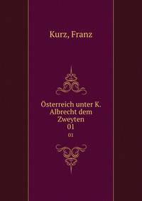 sterreich unter K. Albrecht dem Zweyten. 01