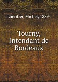 Tourny, Intendant de Bordeaux