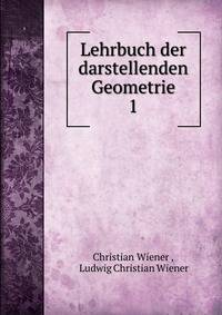 Lehrbuch der darstellenden Geometrie. 1