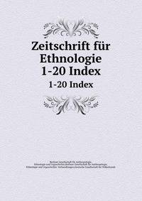 Zeitschrift fr Ethnologie. 1-20 Index