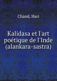 Kalidasa et l'art po?tique de l'Inde (alankara-sastra)