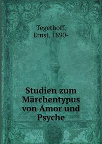 Studien zum Marchentypus von Amor und Psyche