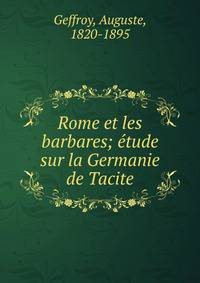Rome et les barbares; ?tude sur la Germanie de Tacite