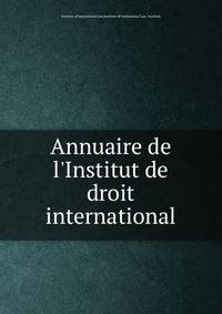 Annuaire de l'Institut de droit international