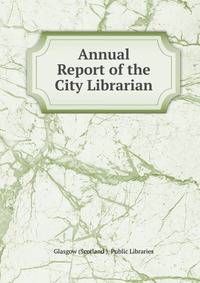 Annual Report of the City Librarian