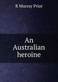 An Australian heroine