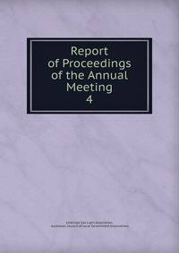 Report of Proceedings of the Annual Meeting. 4