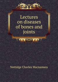 Lectures on diseases of bones and joints