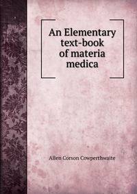 An Elementary text-book of materia medica