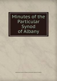 Minutes of the Particular Synod of Albany
