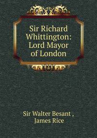 Sir Richard Whittington: Lord Mayor of London