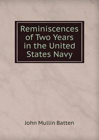 Reminiscences of Two Years in the United States Navy