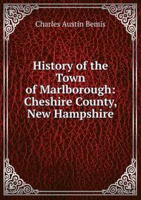 History of the Town of Marlborough: Cheshire County, New Hampshire