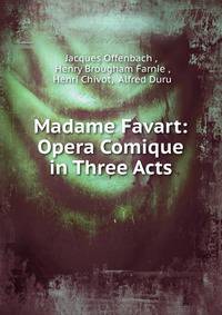 Madame Favart: Opera Comique in Three Acts