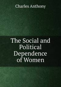 The Social and Political Dependence of Women