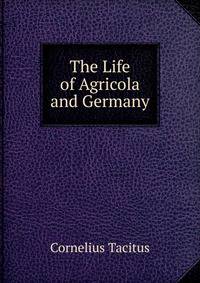 The Life of Agricola and Germany