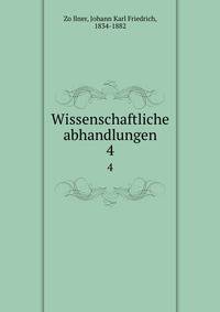 Wissenschaftliche abhandlungen. 4