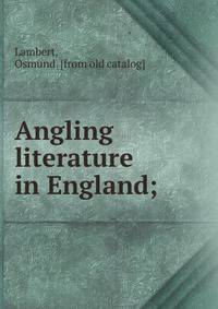 Angling literature in England;
