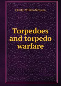 Torpedoes and torpedo warfare