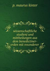 wissenschaftliche studienj und mittheilungen aus dem benedictiner-orden mit resonderer .