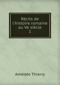 R?cits de l'histoire romaine au Ve si?cle