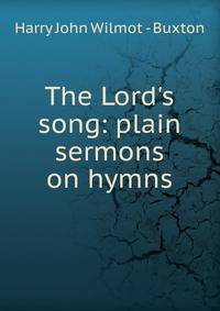 The Lord's song: plain sermons on hymns