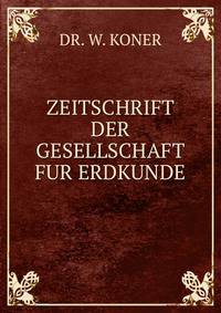 ZEITSCHRIFT DER GESELLSCHAFT FUR ERDKUNDE