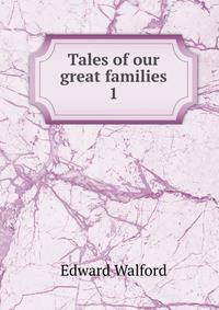 Tales of our great families. 1