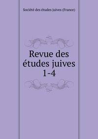 Revue des tudes juives. 1-4