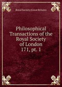 Philosophical Transactions of the Royal Society of London. 171, pt. 1