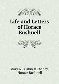Life and Letters of Horace Bushnell