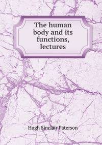 The human body and its functions, lectures