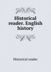 Historical reader. English history