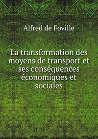 La transformation des moyens de transport et ses consequences economiques et sociales