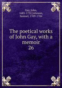 The poetical works of John Gay, with a memoir. 26